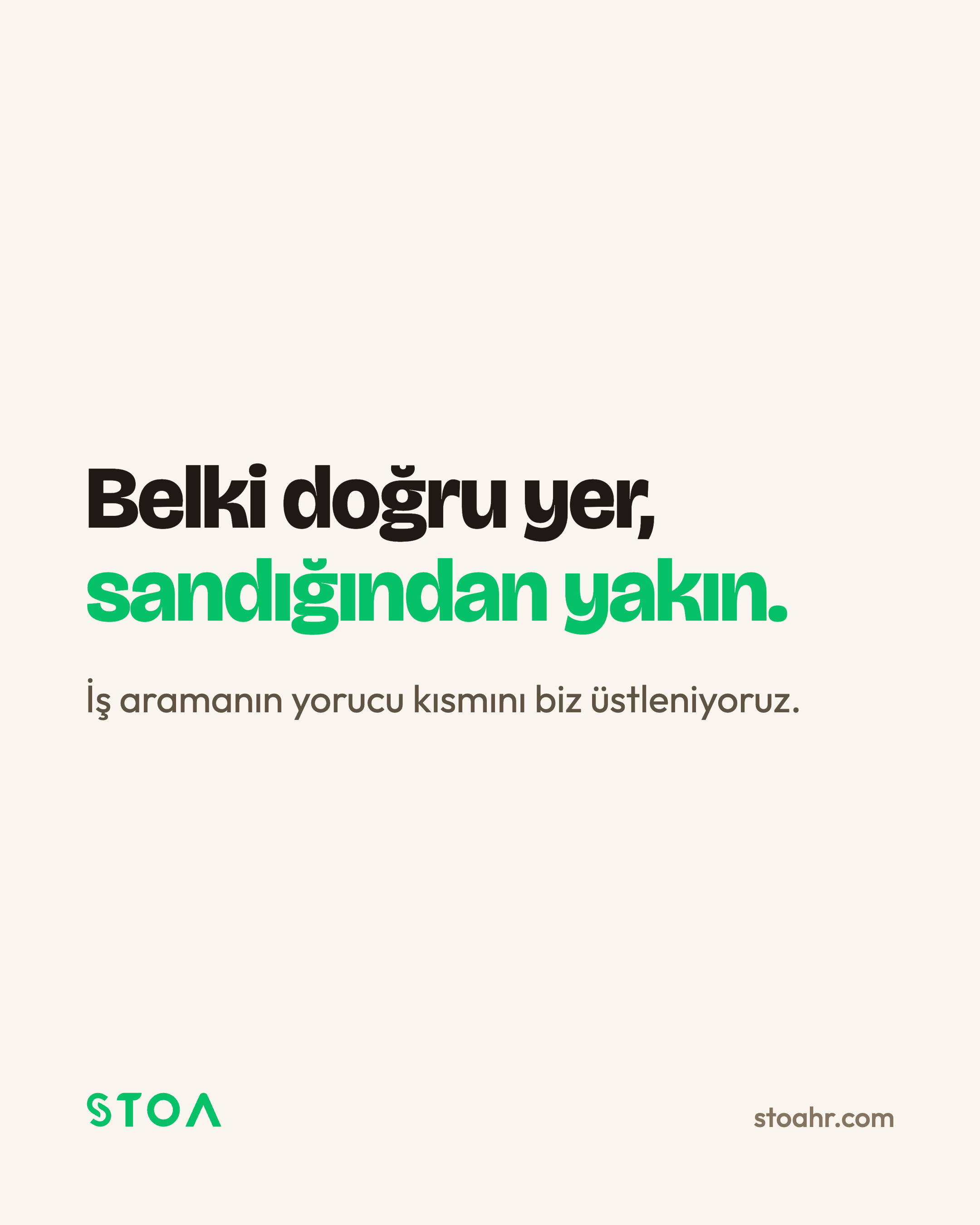 Belki doğru yer, sandığından yakın.